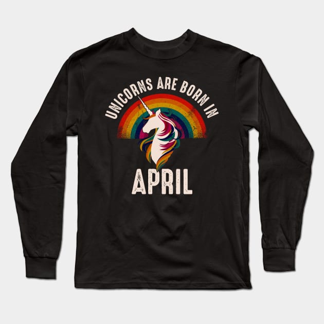 Unicorns Are Born In April Long Sleeve T-Shirt by monolusi